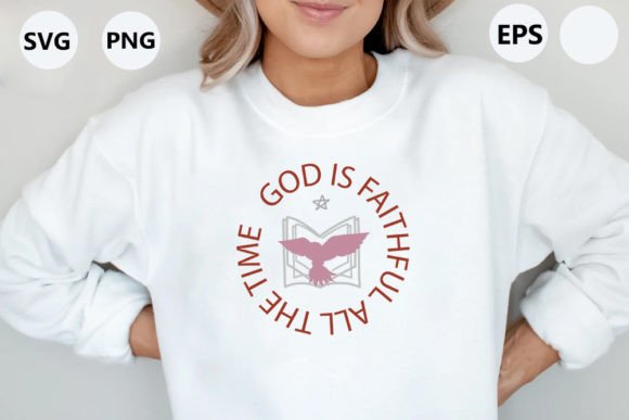 God is Faithful All the Time: Graphics & T-Shirt Designs