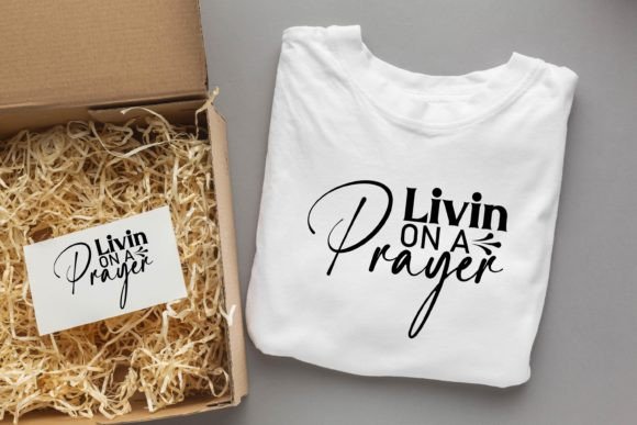 Livin on a Prayer Jesus SVG Graphics & T-Shirt Designs