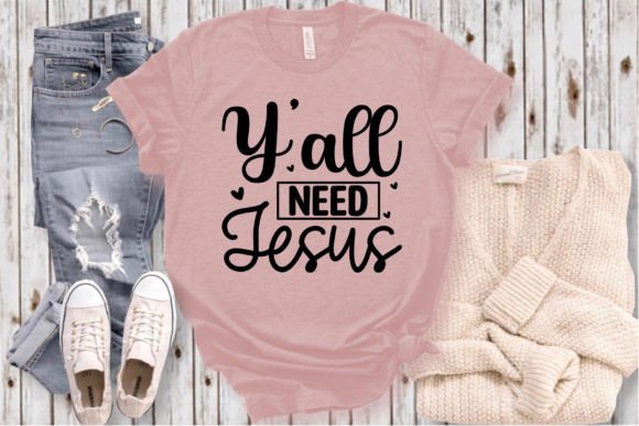 Y all Need Jesus Craft SVG: Graphics & T-Shirt Designs Review